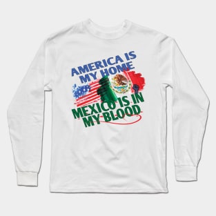 America Is My Home Mexico Is In My Blood Gifts Long Sleeve T-Shirt